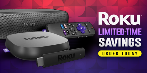 Roku Limited-time Savings...Order today