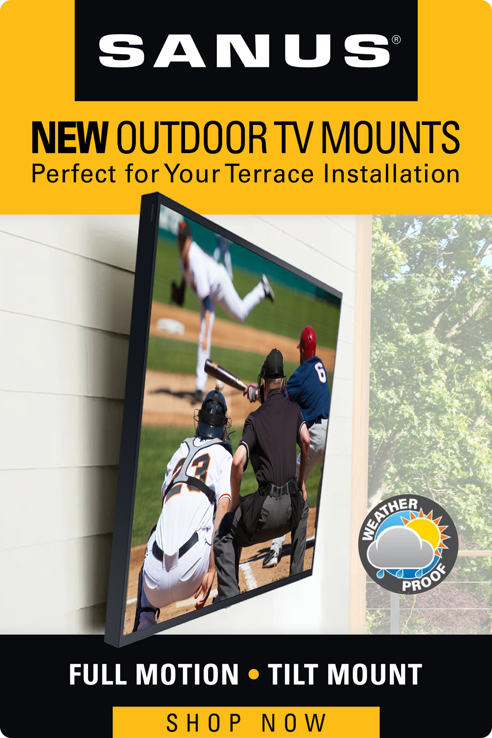 New Sanus Outdoor TV Mounts...Perfect for Your Terrace Installation...Full Motion | Tilt Mount...Shop Now