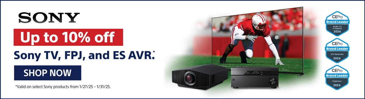 Up to 10% off select Sony TV, FPJ, and ES AVR Now through 1/31...Shop Now