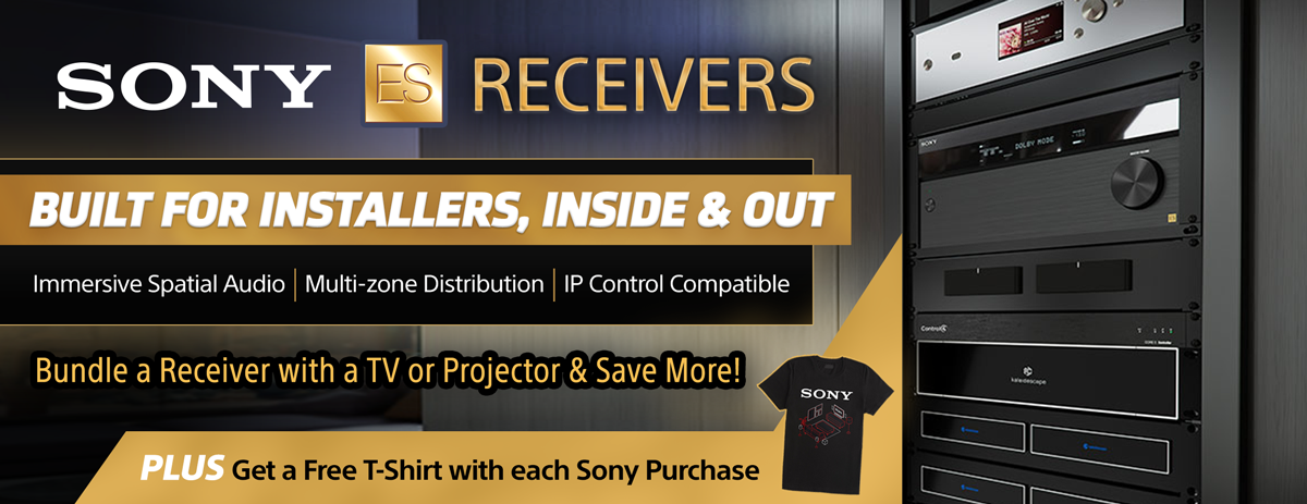 Sony ES Receivers...Built For Installers, Inside & Out...Bundle a Receiver with a TV or Projector & Save More!...Plus, Get a Free T-Shirt with each Sony Purchase