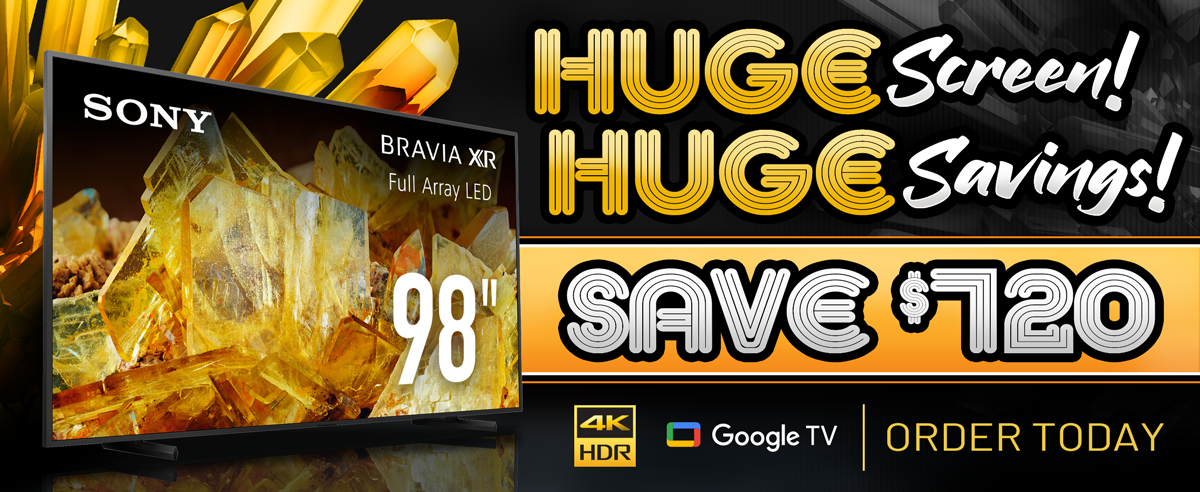 Huge Screen! Huge Savings! Save $720 on the 98 inch Sony Bravia XR X90L 4K Smart TV...SHOP NOW