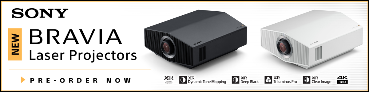 New Sony Bravia Laser Projectors...Pre-Order Now